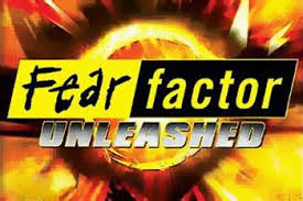 Fear Factor Unleashed